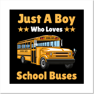 Just A Boy Who Loves School Buses Posters and Art